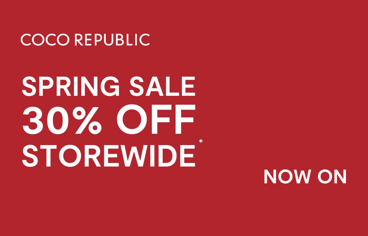 30% Off Starts Now during our Spring Sale.